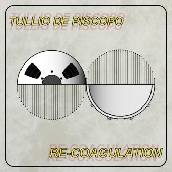 Tullio De Piscopo – ReCoagulation FUORI ORA!